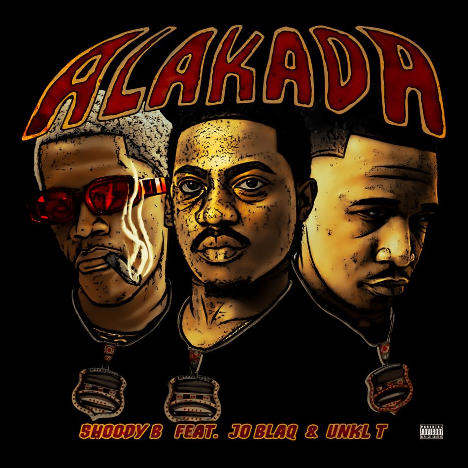 Alakada by JoBlaq, Shoody B, Unkl T
