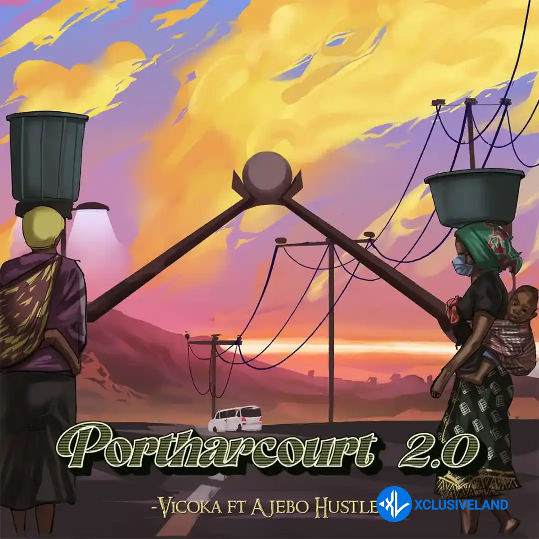 Port-harcourt (2.0) by Ajebo Hustlers, Vicoka