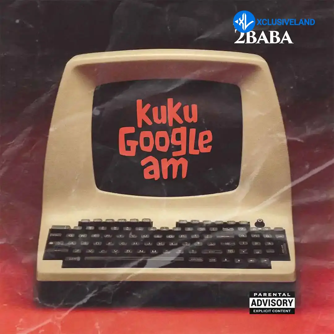 KUKU GOOGLE AM by 2Baba