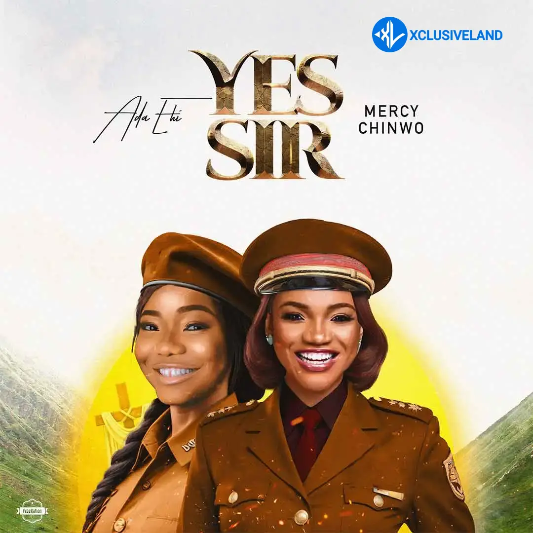 Yes Sir by Mercy Chinwo, Ada Ehi