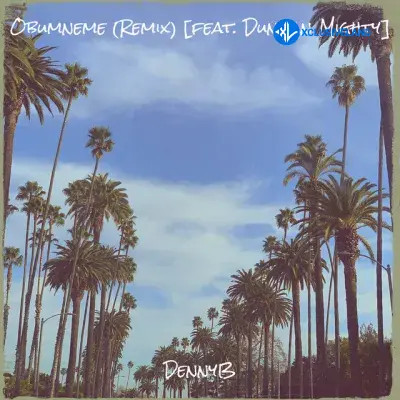 Obumneme (Remix) by DennyB, Duncan Mighty