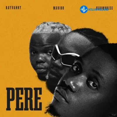 Pere by Harmonize, Rayvanny, Marioo
