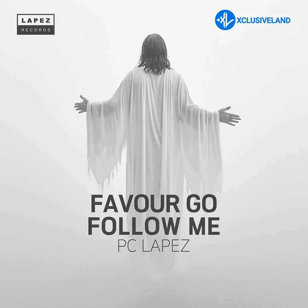 Favour Go Follow Me by PC Lapez