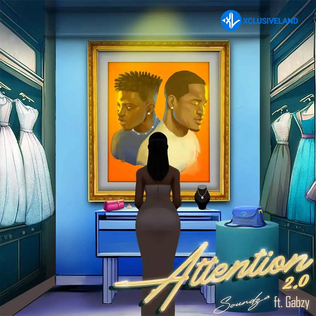 Attention 2.0 by Soundz, Gabzy