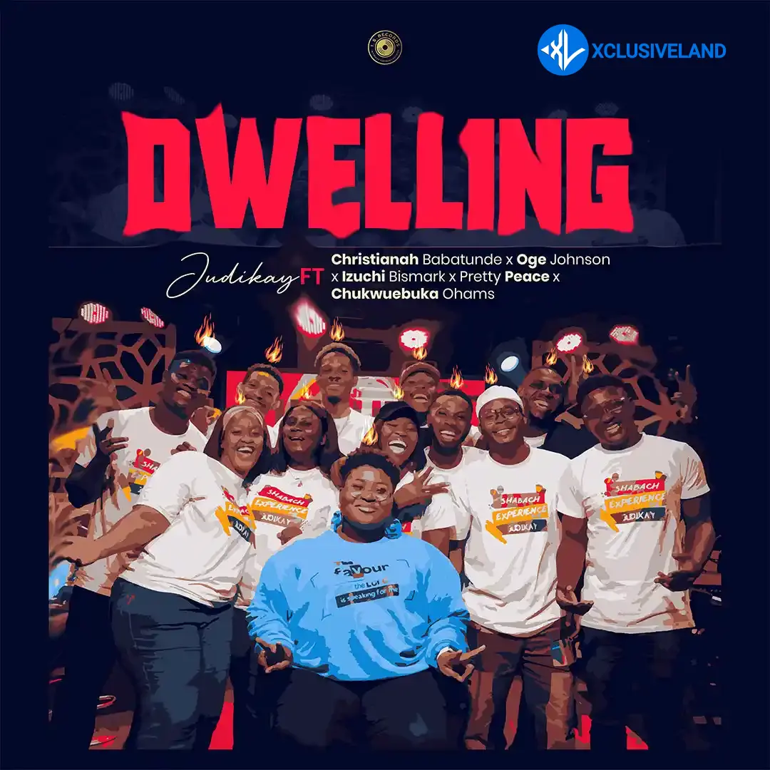Dwelling by Judikay, Christianah Babatunde, Oge Johnson, Izuchi Bismark, Pretty Peace, Chukwuebuka Ohams