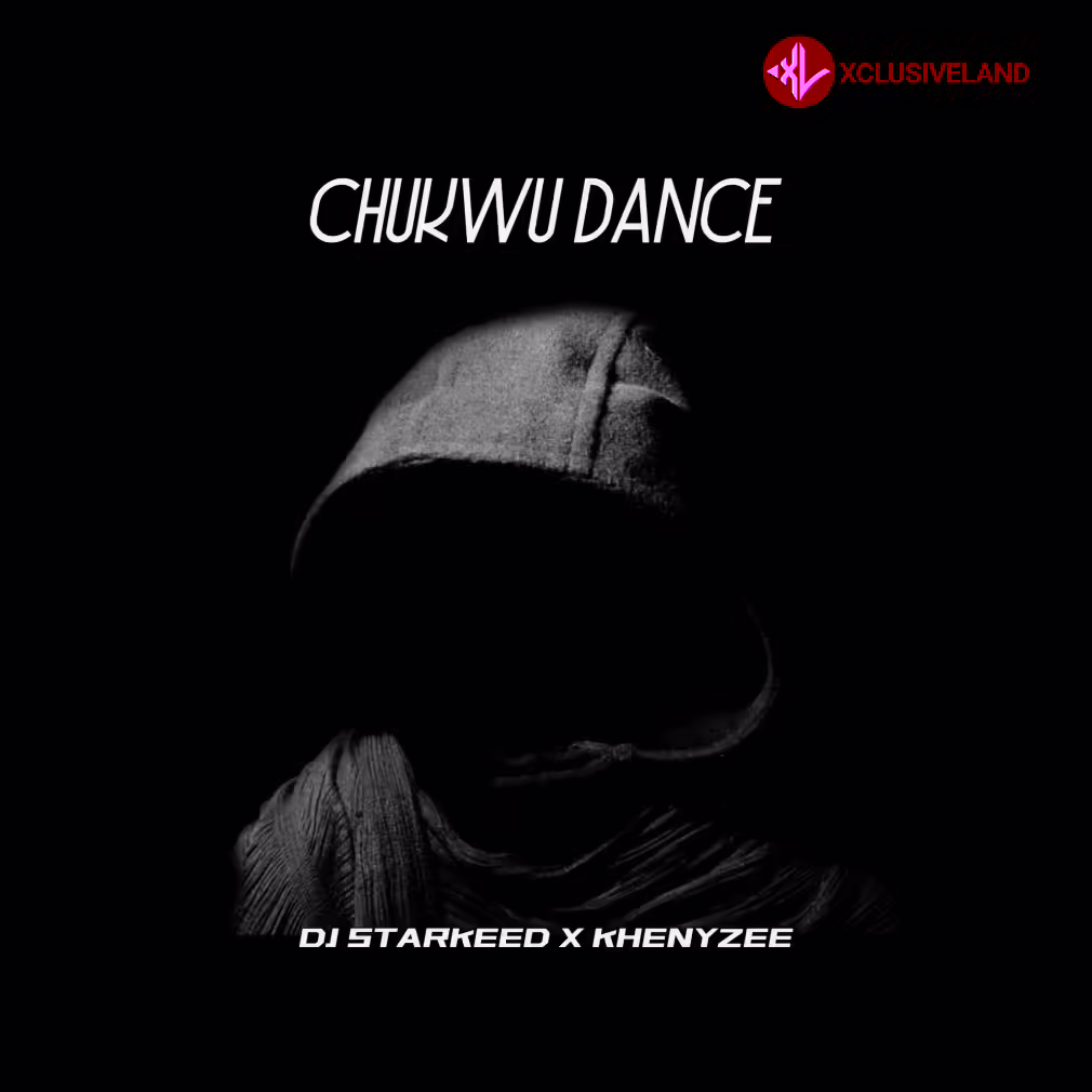 Chukwu Dance by Dj Starkeed, Khenyzee