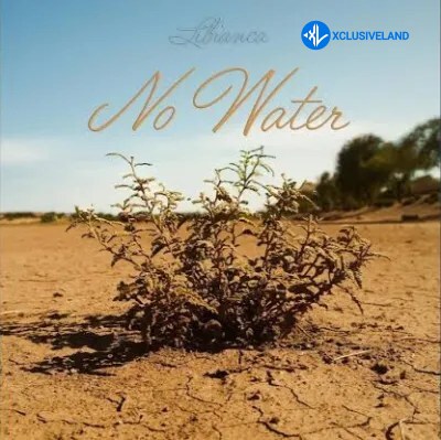 No Water by Libianca