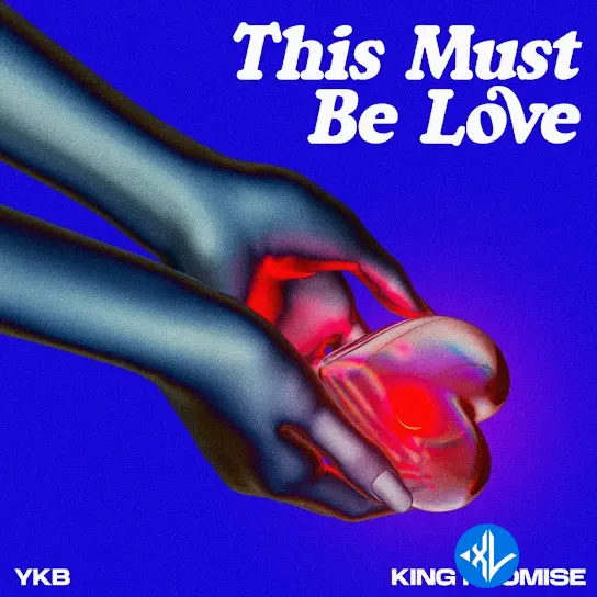 This Must Be Love by YKB, King Promise