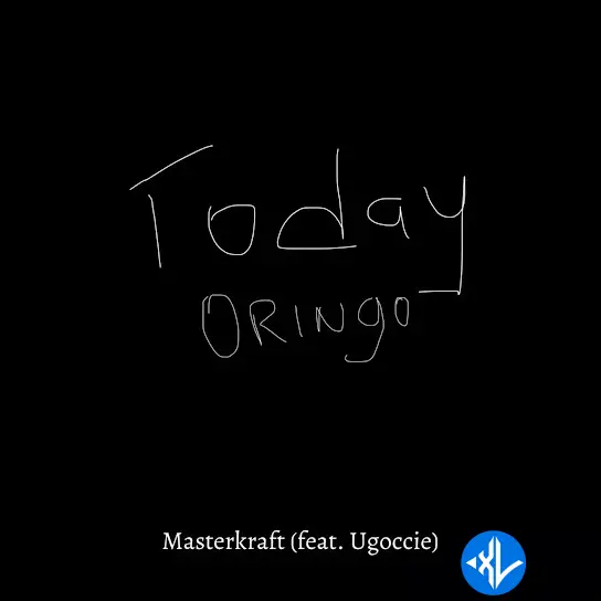 Today Oringo by Masterkraft, Ugoccie
