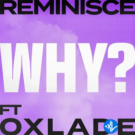 Why? by OXLADE, Reminisce