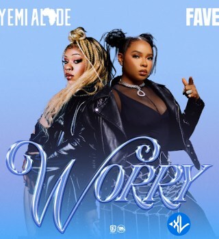 Worry by Yemi Alade, FAVE
