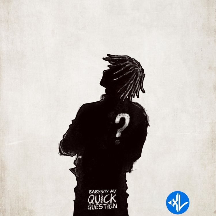 Quick Question by Babyboy AV