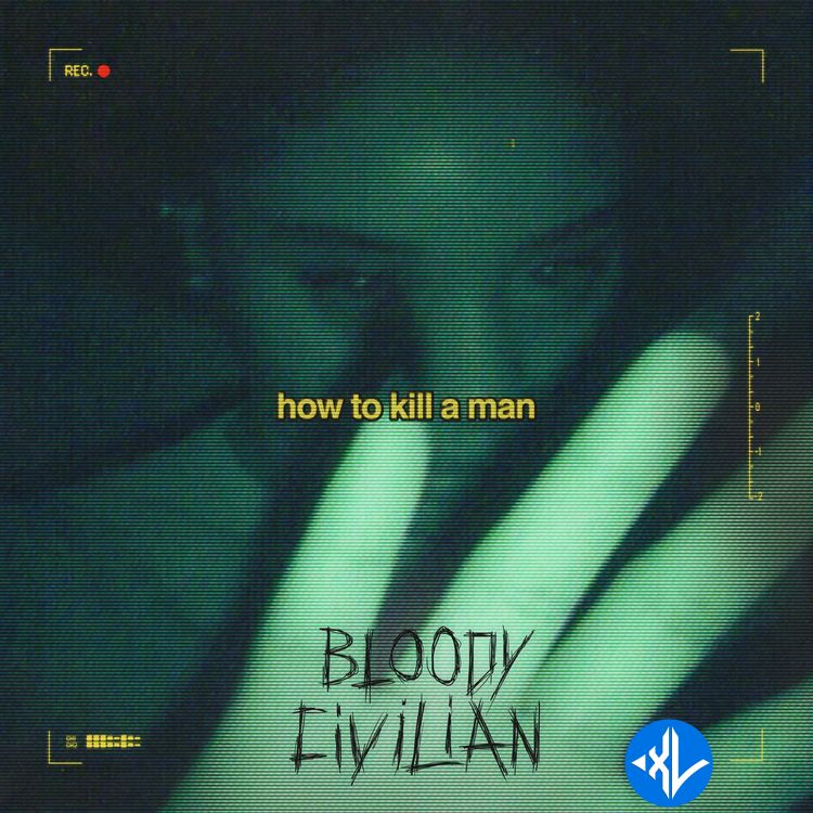 How To Kill A Man by Bloody Civilian