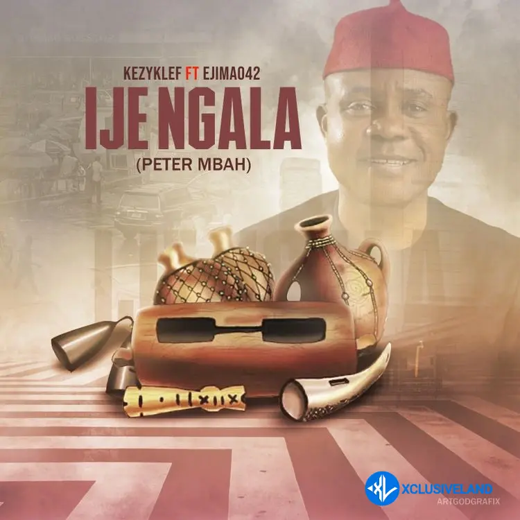 Ije Ngala (Peter Mbah) by Ejima 042, Kezyklef