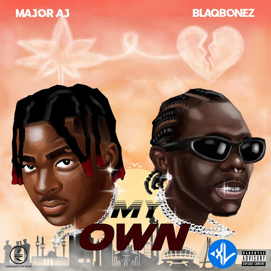 My Own by Blaqbonez, Major AJ