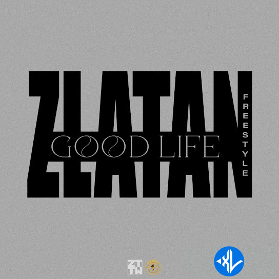Good Life (Freestyle) by Zlatan