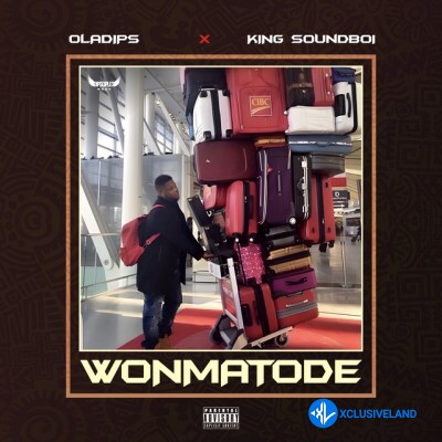 Wonmatode by Oladips, King Soundboi