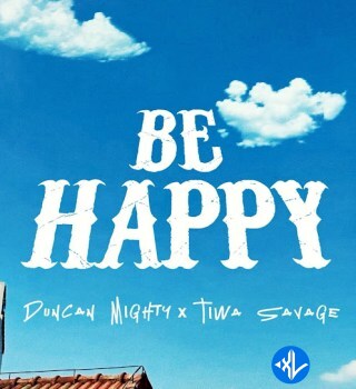 Be Happy by Tiwa Savage, Duncan Mighty