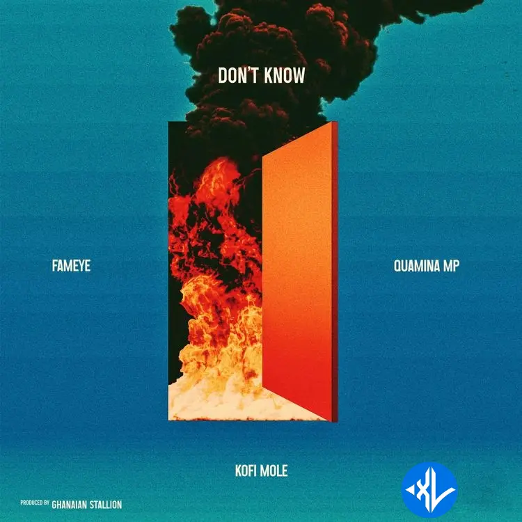 Don’t Know by Fameye, Kofi Mole, Quamina