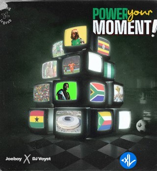 Power Your Moment by Joeboy, DJ Voyst