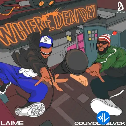 Where Dem Dey by ODUMODUBLVCK, Laime