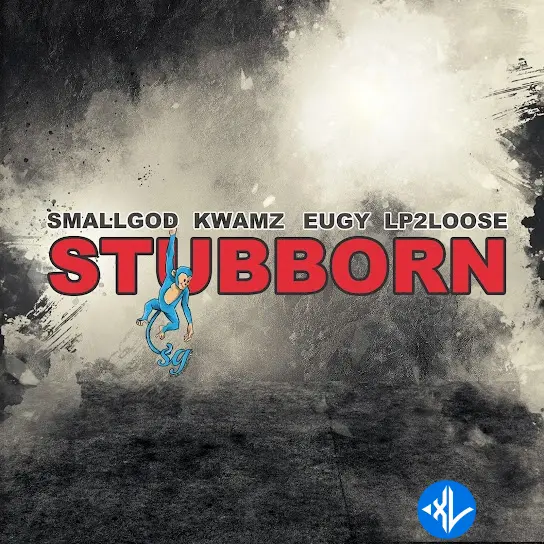 Stubborn by Eugy, Smallgod, Kwamz, Lp2loose