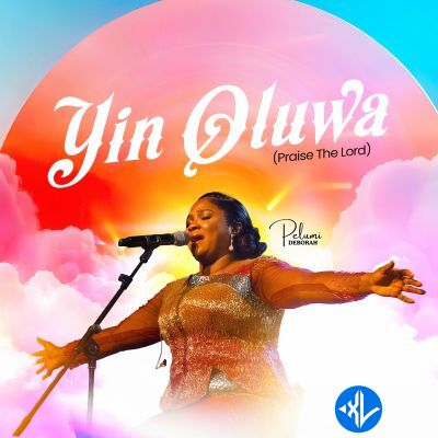 Yin Oluwa (Praise The Lord) by Pelumi Deborah
