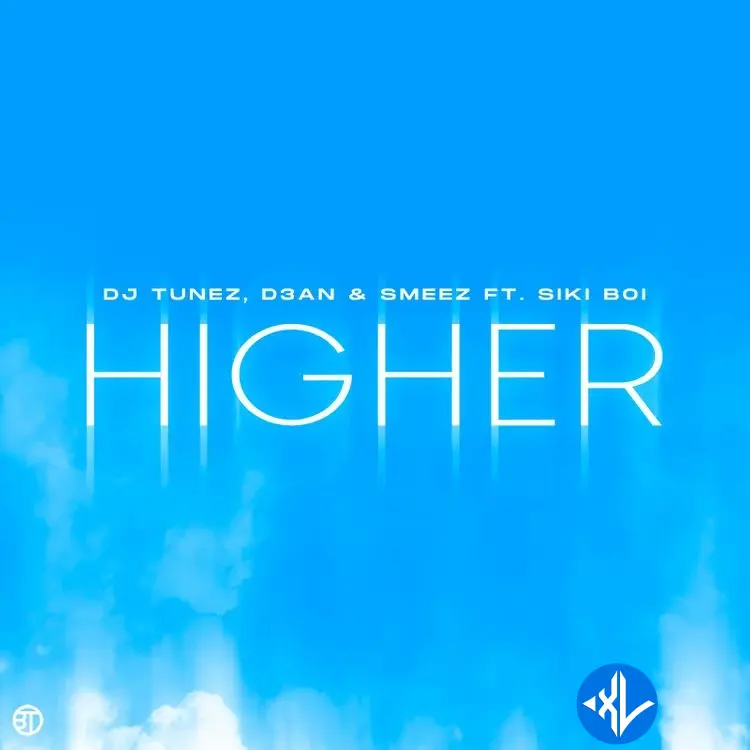 Higher by DJ Tunez, D3AN, Smeez, Siki Boi