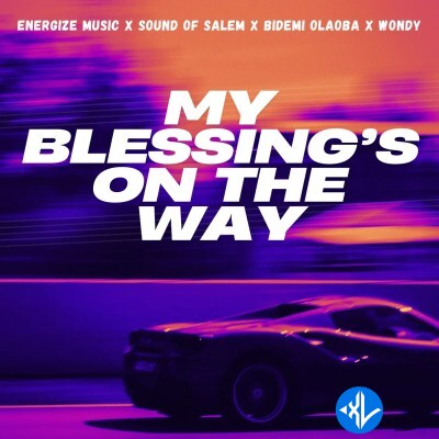 My Blessings On The Way by Bidemi Olaoba, Sound Of Salem, Energize Music, Wondy