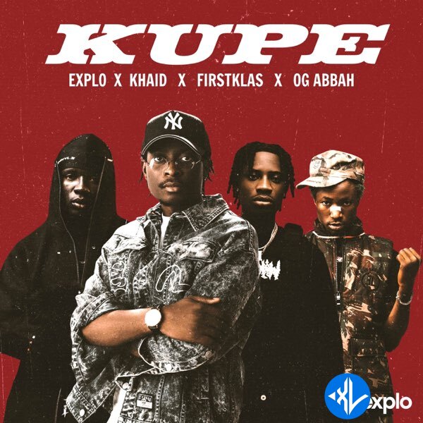 Kupe by KHAID, Firstklaz, OG Abbah, Explo