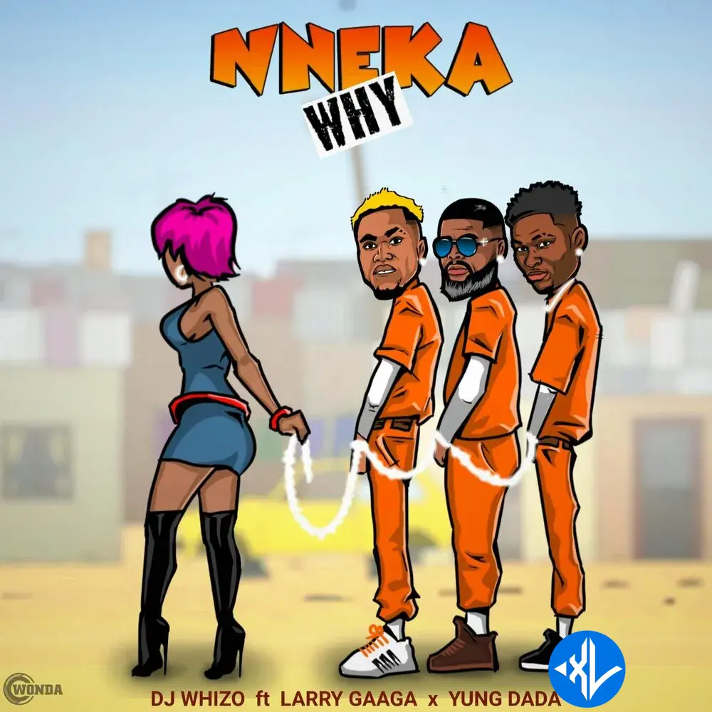 Nneka Why (Scooby Doo) by Larry Gaaga, DJ Whizo, Yung Dada