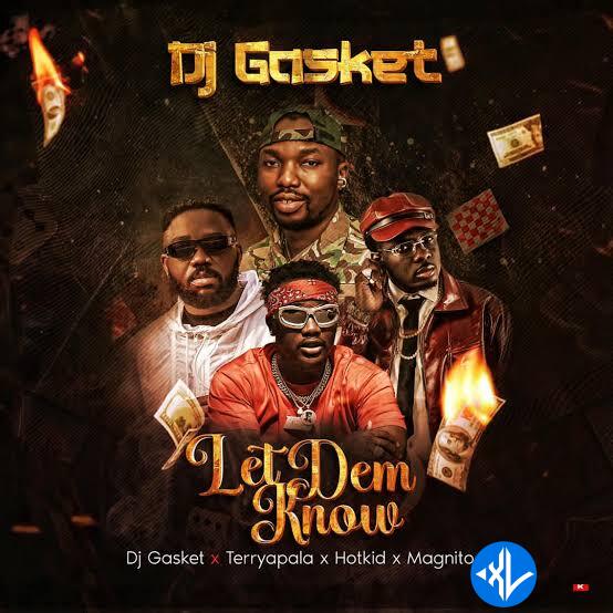 Let Them Know by Terry Apala, Magnito, HotKid, DJ Gasket