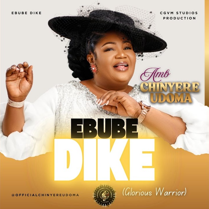 EBUBE DIKE by Amb. Sis. Chinyere Udoma, Christian Global Voices Ministry