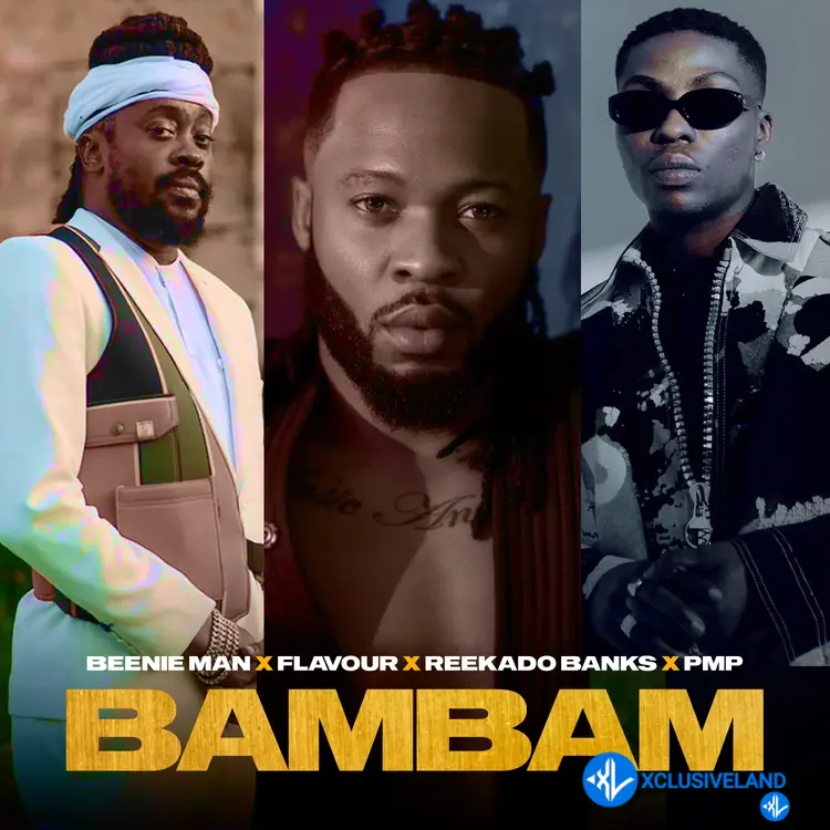 Bambam by Reekado Banks, Flavour, Beenie Man, PMP