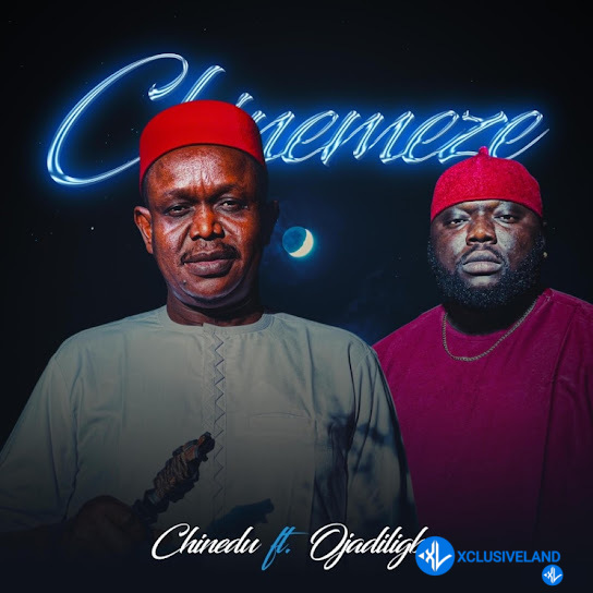 Chinemeze (Remix) by Chinedu, Ojadiliigbo