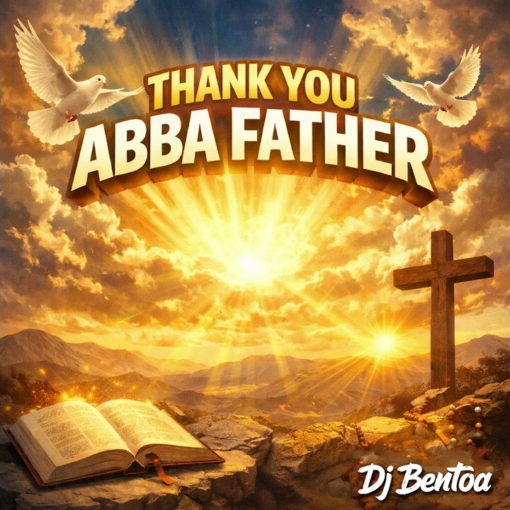 Thank You Abba Father by Dj Bentoa