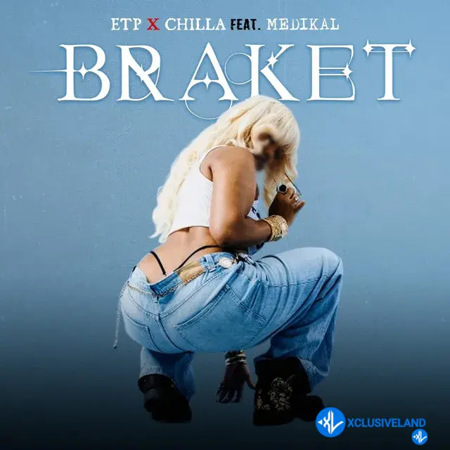 Braket by Medikal, Etp, Chilla