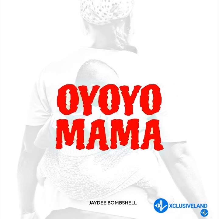Oyoyo Mama by Jaydee bombshell, Okafor Chukwujekwu
