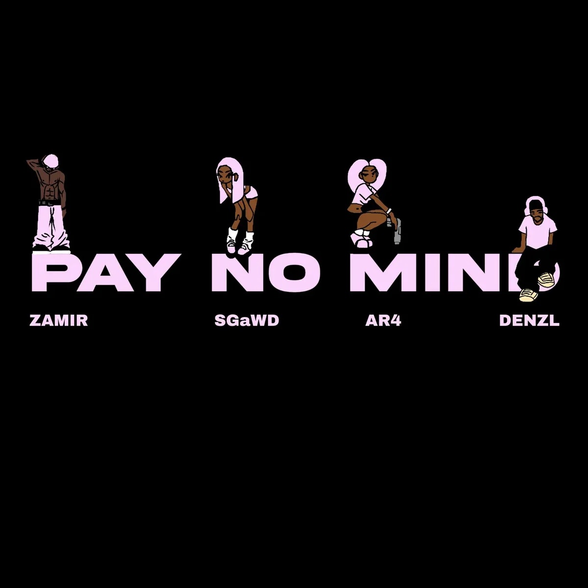 Pay No Mind by SGawD, AR4, denzl, Zamir