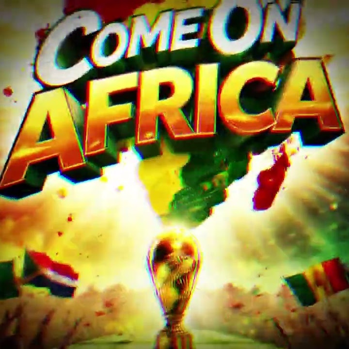 Come On Africa (World Cup Theme For Africa) by Dj Bentoa