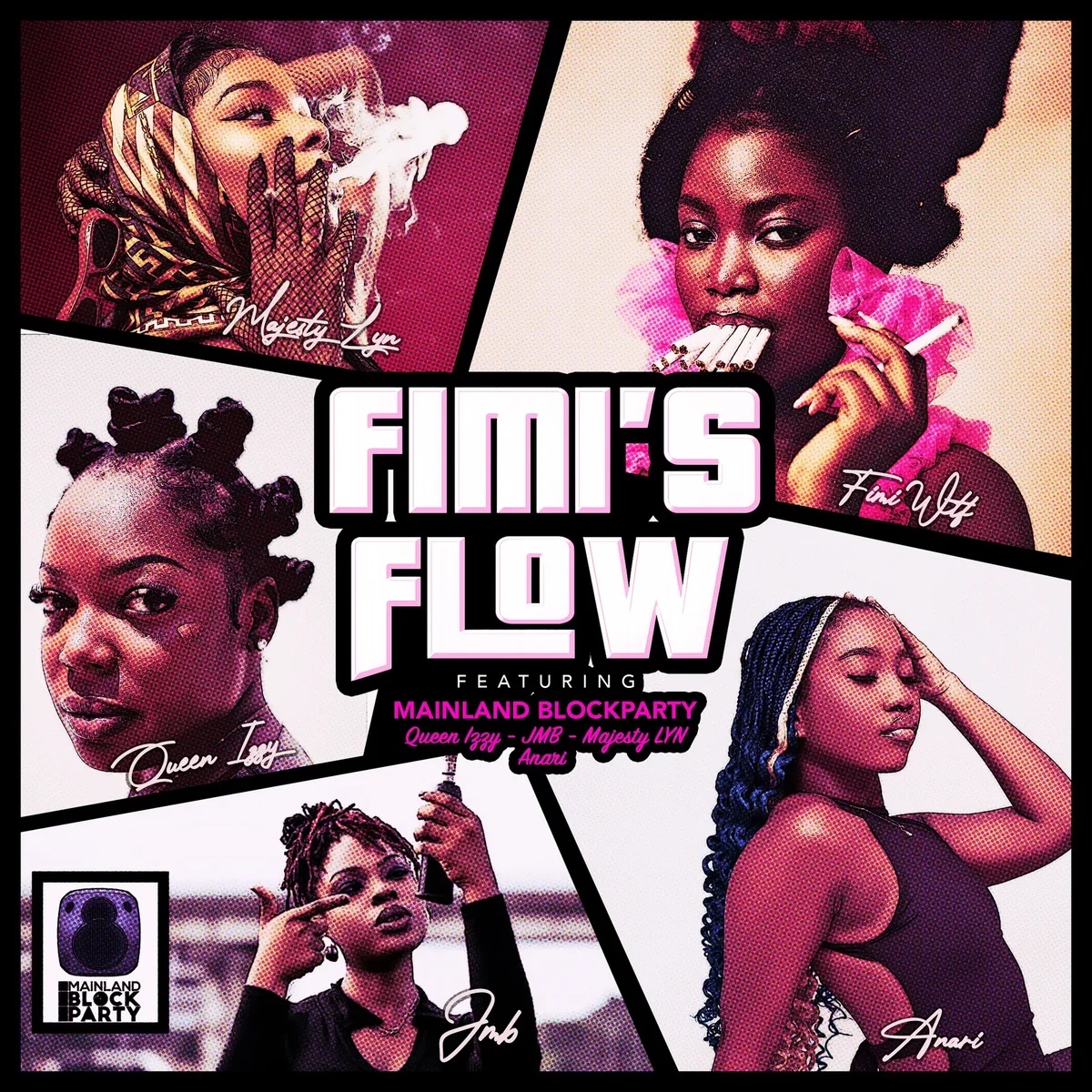Fimi's Flow by Fimi, Mainland BlockParty, Queen Izzy, JMB, Majesty Lyn, Anari