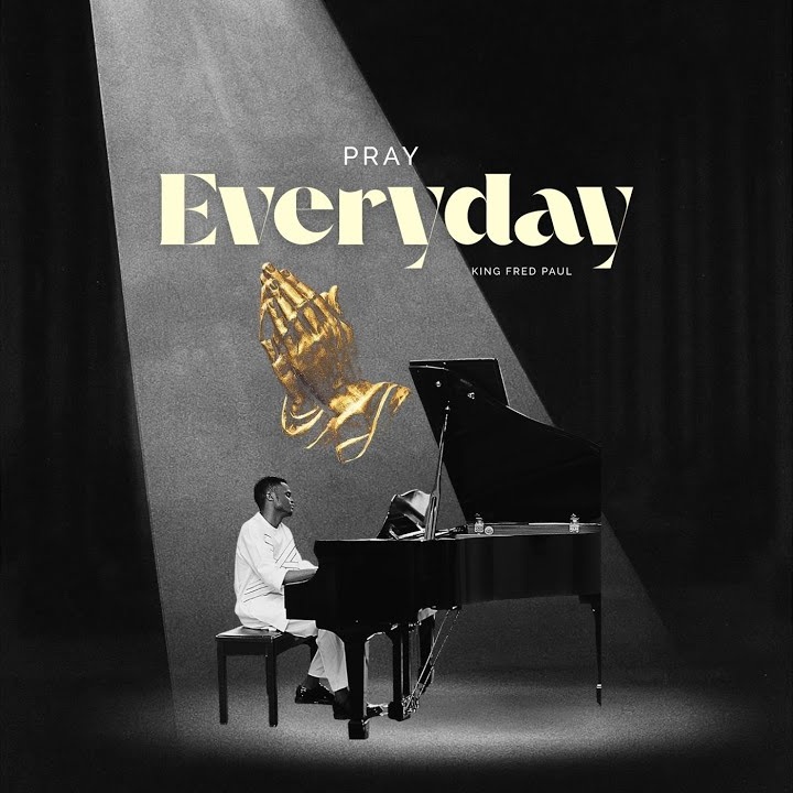 Pray Everyday by King Fred Paul