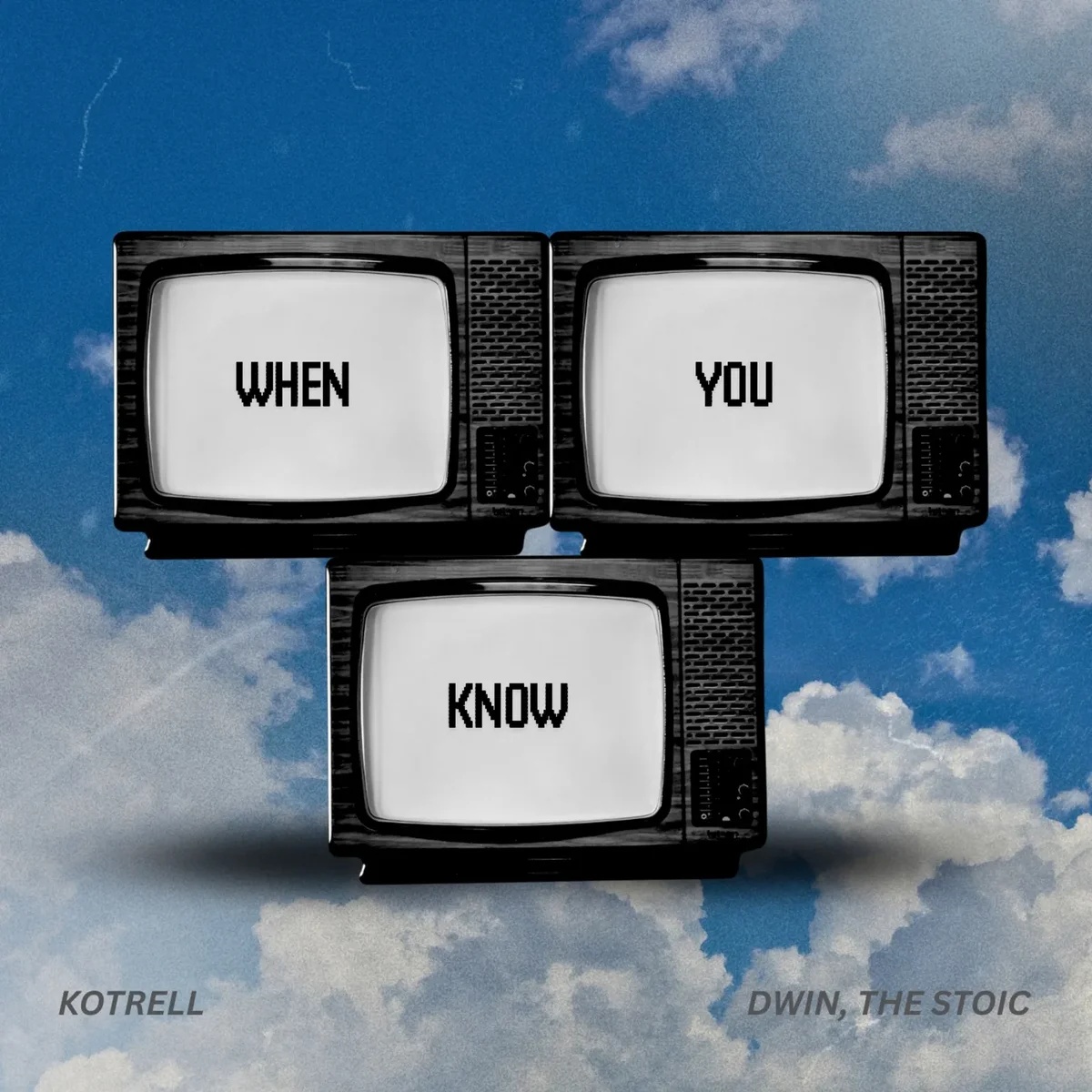 When You Know by Kotrell, Dwin, The Stoic