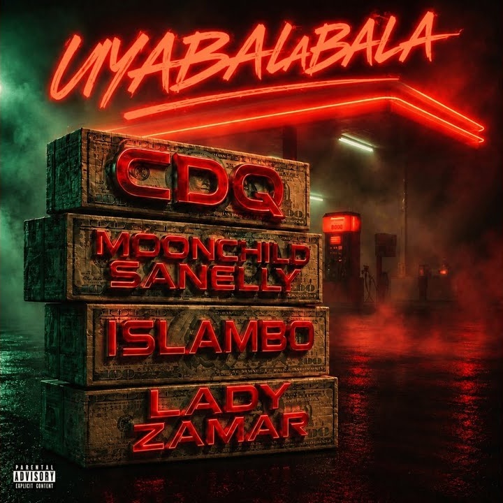 UYABALABALA by CDQ, Islambo, Lady Zamar, Moonchild Sanelly