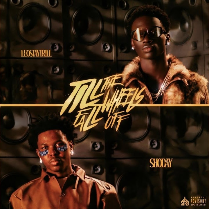 Till The Wheels Fall Off by Shoday, LeoStayTrill