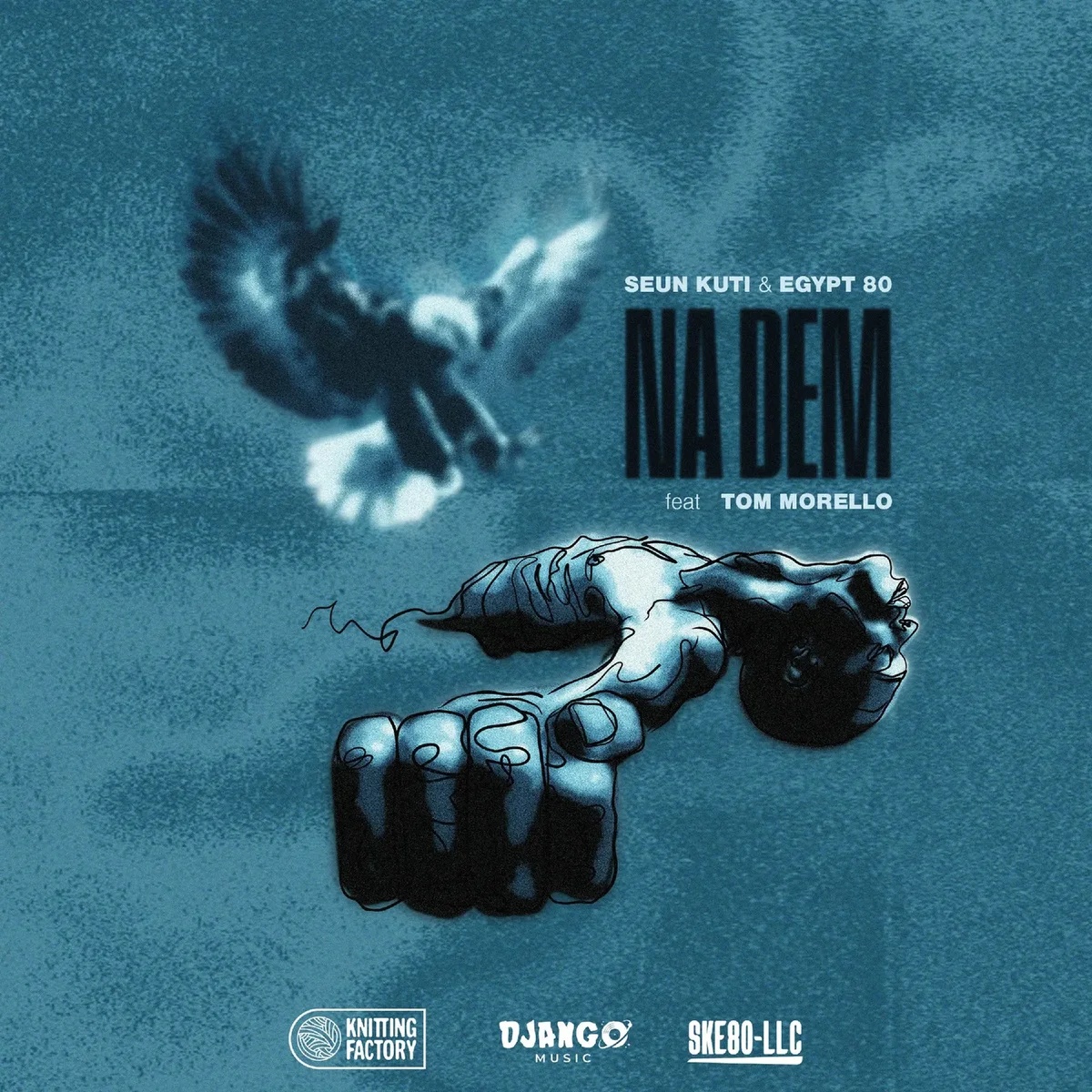 Na Dem by Seun Kuti, Egypt 80, Tom Morello