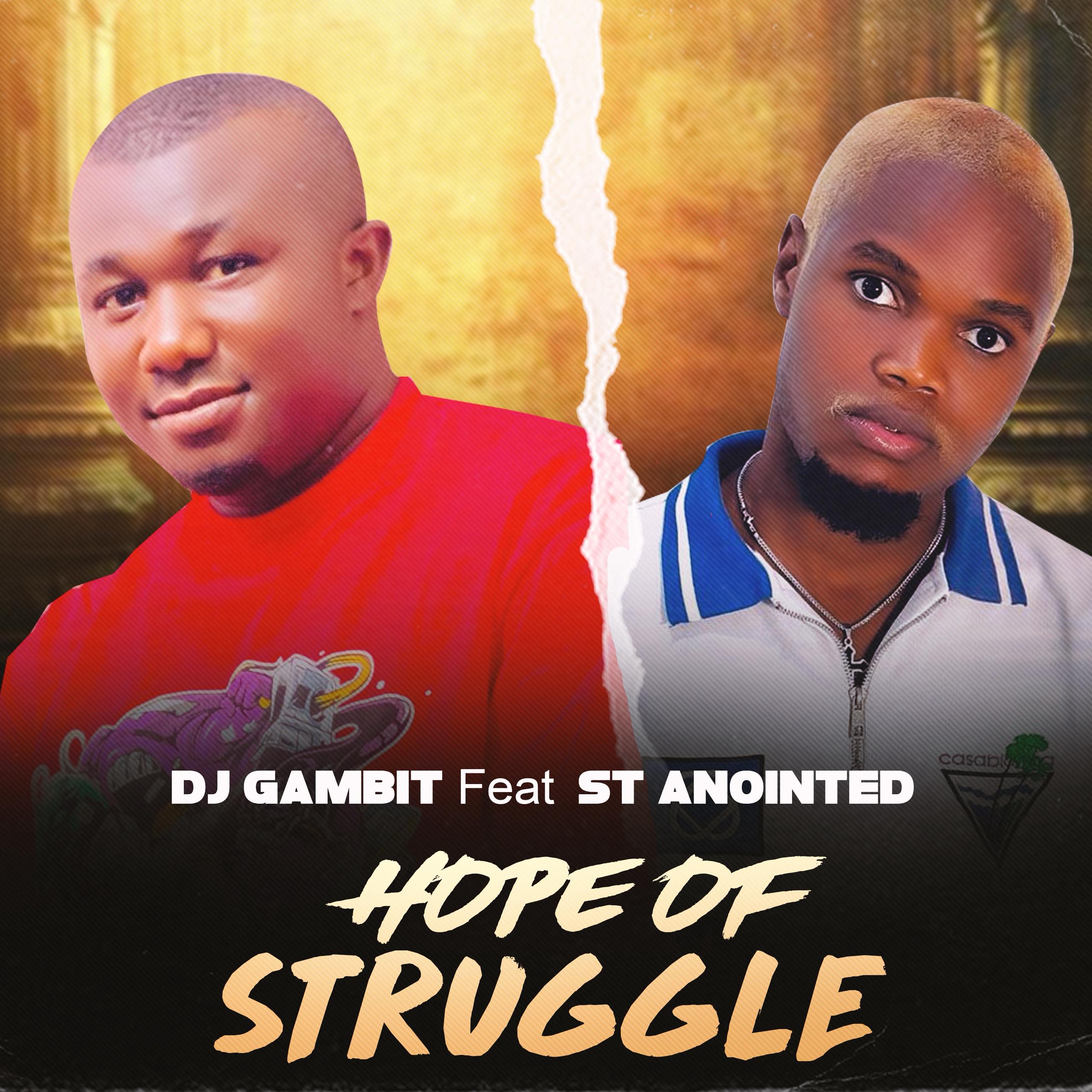 DJ Gambit – Hope Of Struggle ft. St. Anointed by DJ Gambit, ST ANOINTED