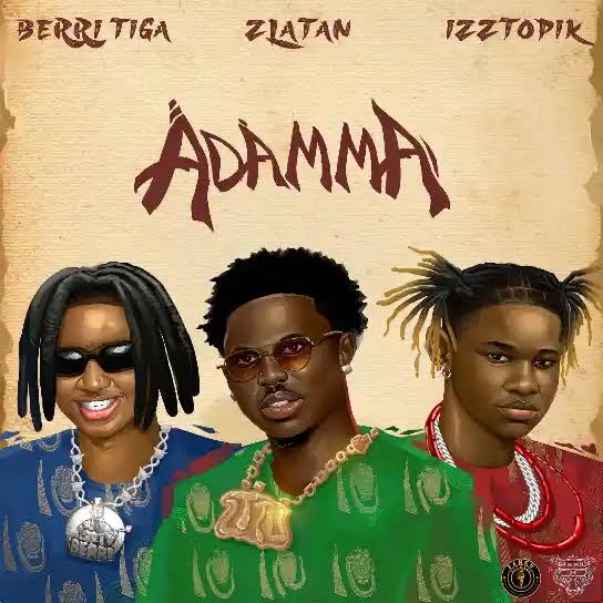 Adamma by Zlatan, Berri-Tiga, Izztopik